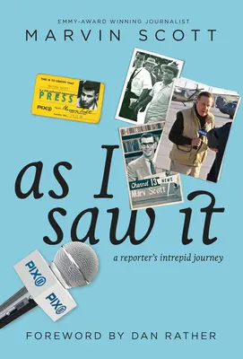 Ako som to videl: Neohrozená cesta reportéra - As I Saw It: A Reporter's Intrepid Journey