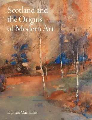 Škótsko a počiatky moderného umenia - Scotland and the Origins of Modern Art