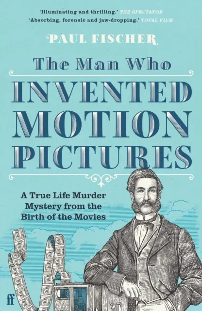 Muž, ktorý vynašiel kinematografiu - skutočná záhadná vražda z obdobia zrodu filmu - Man Who Invented Motion Pictures - A True Life Murder Mystery from the Birth of the Movies