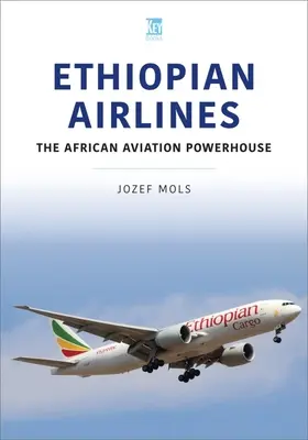 Ethiopian Airlines: Ethiopian Airlines: africká letecká veľmoc Ethiopian Airlines: africká letecká veľmoc - Ethiopian Airlines: The African Aviation Powerhouse