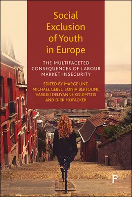 Sociálne vylúčenie mládeže v Európe: Mnohostranné dôsledky neistoty na trhu práce - Social Exclusion of Youth in Europe: The Multifaceted Consequences of Labour Market Insecurity