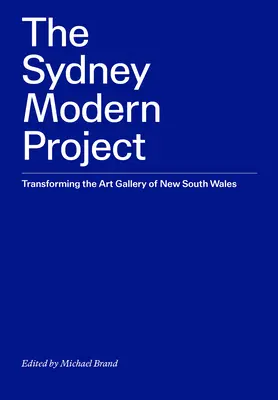 Moderný projekt Sydney: Premena Galérie umenia Nového Južného Walesu - The Sydney Modern Project: Transforming the Art Gallery of New South Wales