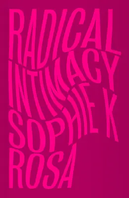 Radikálna intimita - Radical Intimacy