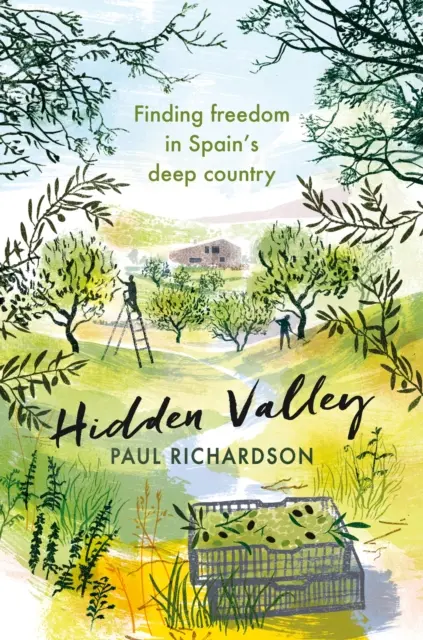 Skryté údolie - Hľadanie slobody v hlbokom Španielsku - Hidden Valley - Finding freedom in Spain's deep country