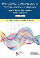 Profesionálna komunikácia v logopédii: Ako písať, hovoriť a konať ako klinický pracovník - Professional Communication in Speech-Language Pathology: How to Write, Talk, and ACT Like a Clinician