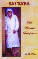 Sai Baba - Jeho božské záblesky - Sai Baba - His Divine Glimpses