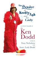 Squire of Knotty Ash and his Lady - Intimný životopis sira Kena Dodda - Squire of Knotty Ash and his Lady - An intimate biography of Sir Ken Dodd