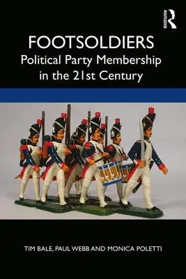 Footsoldiers: Členstvo v politických stranách v 21. storočí - Footsoldiers: Political Party Membership in the 21st Century