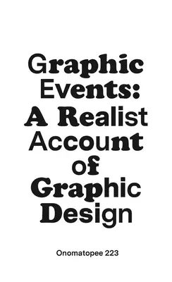 Grafické udalosti: Realistický opis grafického dizajnu - Graphic Events: A Realist Account of Graphic Design