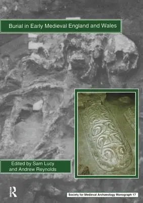 Pohrebníctvo v ranostredovekom Anglicku a Walese - Burial in Early Medieval England and Wales