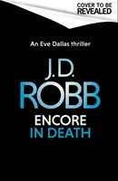 Prídavok V smrti: (In Death 56) - Encore in Death: An Eve Dallas thriller (In Death 56)