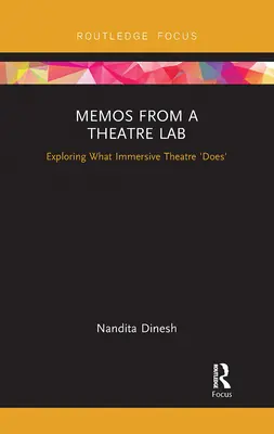 Zápisky z divadelného laboratória: Skúmanie toho, čo imerzívne divadlo „robí - Memos from a Theatre Lab: Exploring What Immersive Theatre 'Does'
