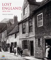 Stratené Anglicko: 1870-1930 - Lost England: 1870-1930