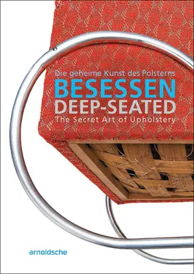 Hlboké sedenie: Tajné umenie čalúnenia - Deep-Seated: The Secret Art of Upholstery