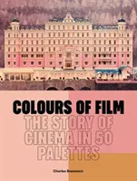 Farby filmu - Príbeh kinematografie v 50 paletách - Colours of Film - The Story of Cinema in 50 Palettes