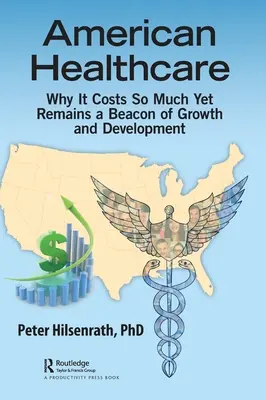 Americké zdravotníctvo: Prečo stojí toľko, a predsa zostáva majákom rastu a rozvoja - American Healthcare: Why It Costs So Much Yet Remains a Beacon of Growth and Development