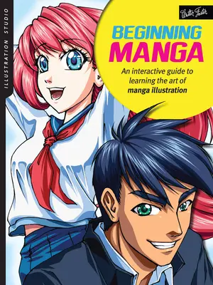 Štúdio ilustrácií: Začiatočníci v mange: Interaktívny sprievodca pri učení sa umenia ilustrácie manga - Illustration Studio: Beginning Manga: An Interactive Guide to Learning the Art of Manga Illustration