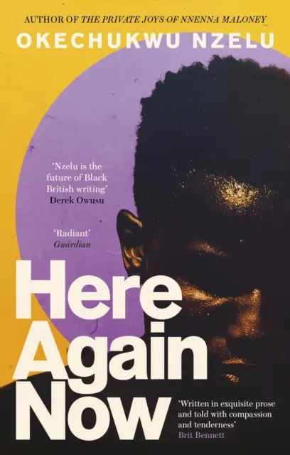 Here Again Now - „Napísané vynikajúcou prózou a vyrozprávané so súcitom a nehou“ Brit Bennett, autorka knihy The Vanishing Half - Here Again Now - 'Written in exquisite prose and told with compassion and tenderness' Brit Bennett, author of The Vanishing Half