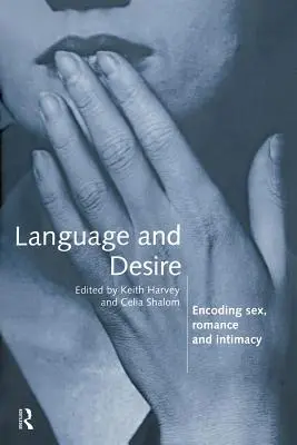 Jazyk a túžba: kódovanie sexu, romantiky a intimity - Language and Desire: Encoding Sex, Romance and Intimacy