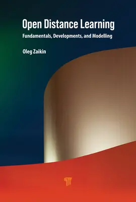 Otvorené diaľkové vzdelávanie: Základy, vývoj a modelovanie - Open Distance Learning: Fundamentals, Developments, and Modelling