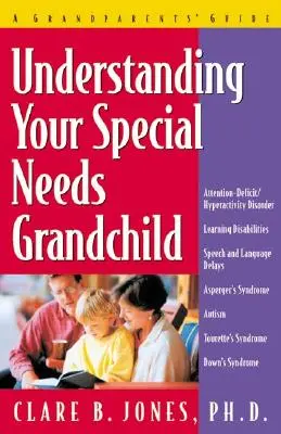 Porozumieť svojmu vnukovi so špeciálnymi potrebami: Sprievodca pre starých rodičov - Understanding Your Special Needs Grandchild: A Grandparents' Guide