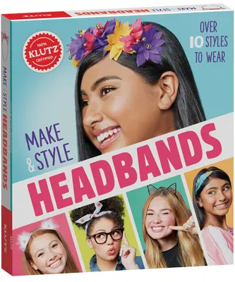 Vyrobte si a upravte čelenky - Make & Style Headbands