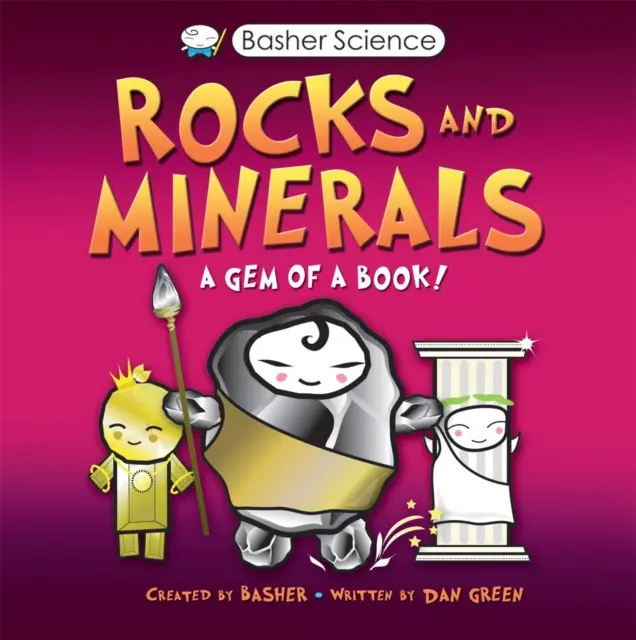 Basher Science: Horniny a minerály - Basher Science: Rocks and Minerals