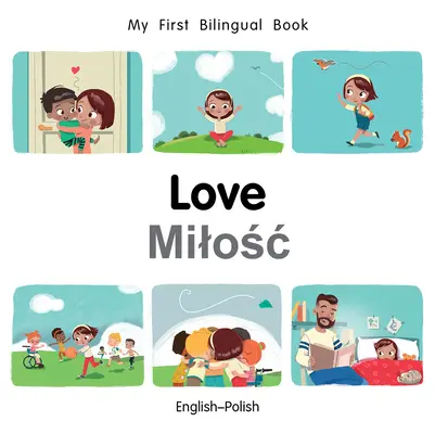 Moja prvá dvojjazyčná kniha - láska (anglicko-polská) - My First Bilingual Book-Love (English-Polish)