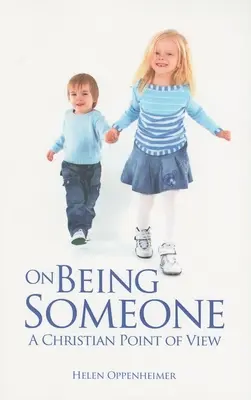 O tom, ako byť niekým: Kresťanský pohľad na vec - On Being Someone: A Christian Point of View