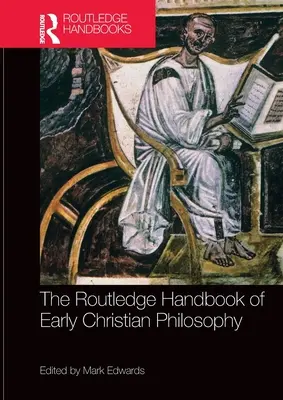 Routledge Handbook of Early Christian Philosophy - The Routledge Handbook of Early Christian Philosophy