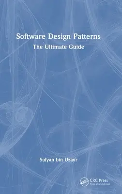 Návrhové vzory softvéru: Základný sprievodca - Software Design Patterns: The Ultimate Guide