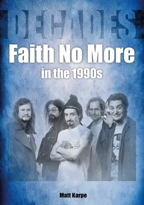 Faith No More v 90. rokoch: Desaťročia - Faith No More in the 1990s: Decades