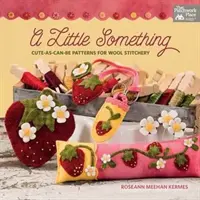 Little Something - Cute-as-Can Be Patterns for Wool Stitchery