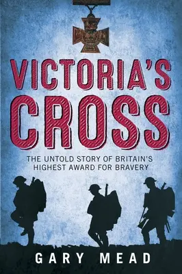 Viktóriin kríž - Nevypovedaný príbeh najvyššieho britského ocenenia za statočnosť - Victoria's Cross - The Untold Story of Britain's Highest Award for Bravery