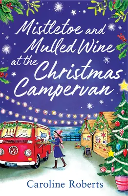 Jmelie a varené víno vo vianočnom karavane - Mistletoe and Mulled Wine at the Christmas Campervan