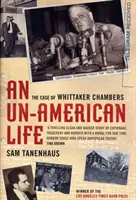 Neamerický život: Prípad Whittakera Chambersa - Un-american Life, An: the Case of Whittaker Chambers