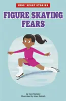Strach z krasokorčuľovania - Figure Skating Fears