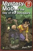 Mystery Mob a deň dinosaurov - Mystery Mob and the Day of the Dinosaurs