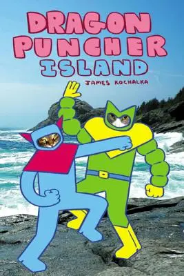 Drak Punčoška (Dragon Puncher) Kniha 2: Ostrov draka Punčoša - Dragon Puncher Book 2: Dragon Puncher Island