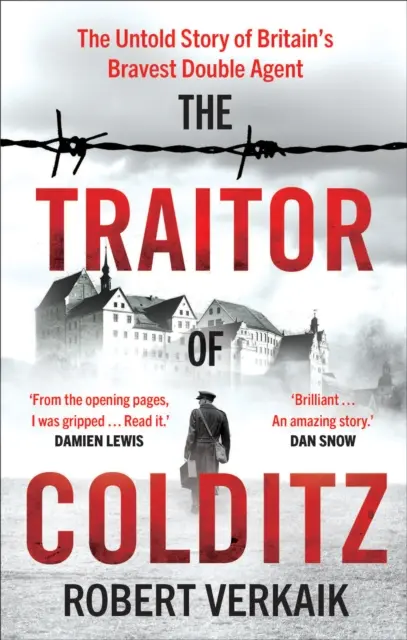 Zradca z Colditzu - Nevypovedaný príbeh najodvážnejšieho dvojitého agenta Británie - Traitor of Colditz - The Untold Story of Britain's Bravest Double Agent