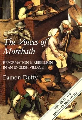 Hlasy z Morebathu: Reformácia a vzbura v anglickej dedine - The Voices of Morebath: Reformation and Rebellion in an English Village