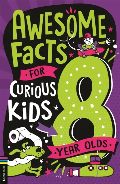 Úžasné fakty pre zvedavé deti: 8 rokov - Awesome Facts for Curious Kids: 8 Year Olds