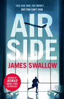 Airside - vysokooktánový letiskový thriller od autora NOMADU - Airside - The 'unputdownable' high-octane airport thriller from the author of NOMAD