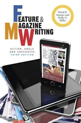 Publicistika a písanie do časopisov: Akcia, uhol pohľadu a anekdoty - Feature & Magazine Writing: Action, Angle and Anecdotes