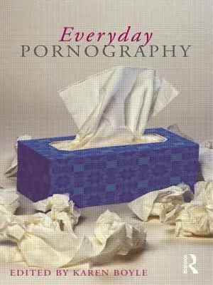 Každodenná pornografia - Everyday Pornography