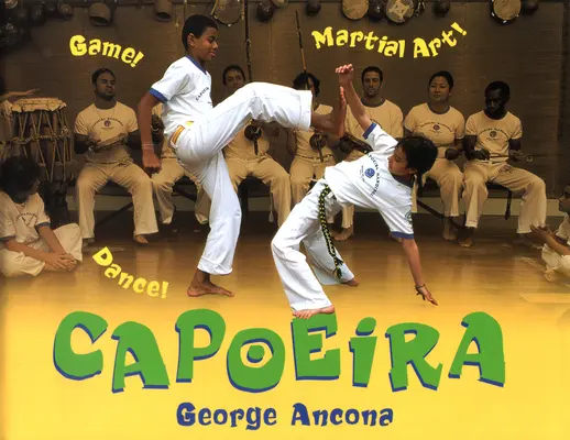 Capoeira: Hra! Tanec! Bojové umenie! - Capoeira: Game! Dance! Martial Art!