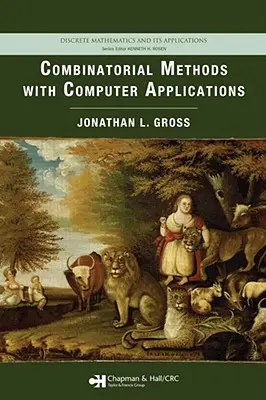 Kombinatorické metódy s počítačovými aplikáciami: Diskrétna matematika a jej aplikácie - Combinatorial Methods with Computer Applications: Discrete Mathematics and Its Applications