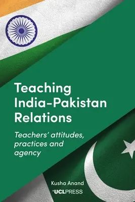 Vyučovanie indicko-pakistanských vzťahov: Postoje, prax a pôsobenie učiteľov - Teaching India-Pakistan Relations: Teachers' Attitudes, Practices and Agency