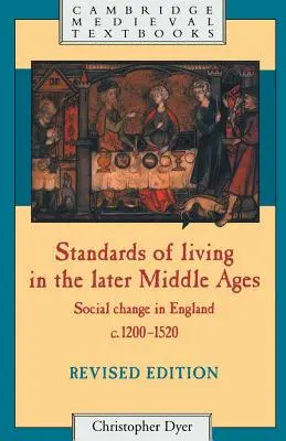 Životná úroveň v neskorom stredoveku: Sociálne zmeny v Anglicku v rokoch 1200 - 1520 - Standards of Living in the Later Middle Ages: Social Change in England C.1200-1520