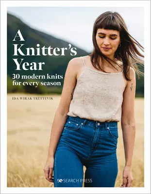 Pletací rok: 30 moderných pletenín pre každé ročné obdobie - A Knitter's Year: 30 Modern Knits for Every Season